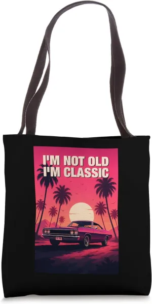 I'm Not Old I'm Classic Illustration Novelty Graphic Designs Tote Bag